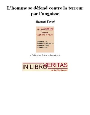 [Freud - Articles 40] • L'Homme Se Défend Contre La Terreur Par L'Angoisse